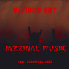 Jazziqal Musik - Vicious Ent&Classical Jazz