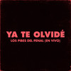 Ya Te Olvide (En Vivo) - Los Pibes del Penal&Jesus Armenta