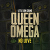 No Love - Queen Omega&Little Lion Sound