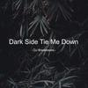 Dark Side Tie Me Down - DJ Breakbeats&Muhammad Fatah