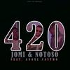 420(feat. Angel Castro) - Jomi&Notoso&Angel Castro