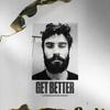 Get Better - T.A.Y.