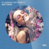 Not Today (Club Version) - DJ Romano&Robert D