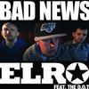 Bad News (Explicit) - Elro&The D.O.T.