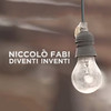 Diventi Inventi - Niccolò Fabi