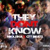 They Don't Know (Explicit) - CTT Beats&Nikilitha.