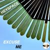Excuse Me - Heyspace