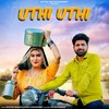 Uthi Uthi - Master Mukesh&Shiva Choudhary&Uttar Kumar