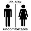 Uncomfortable - Dr. Alex