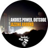 Jazzing Around (Original Mix) - Andres Power&OutCode