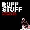 Monkey Do, Monkey Say (Club Radio Edit) - Ruff Stuff