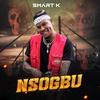 Nsogbu (Explicit) - Smart K&Smart K Smart K