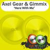 Here With Me (Bounce Enforcerz Remix) - Axel Gear&Gimmix