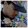 Essa Menina - Deejay Telio