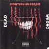 Dead Wrong (Explicit) - Montrell Bleedem