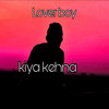 Kiya Kehna - Lover Boy