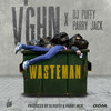 Wasteman (Explicit) - V'ghn&DJ Puffy&Parry Jack