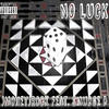 No Luck(feat. Smudge D) (Explicit) - JMoneyJRock&Smudge D