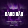 Caveirão (Explicit) - MC Madri&NGKS&Mano Pará&DJ CR Original&AWYNE&Mc Luizinho LZ