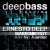 Make Me Hot-1 (Juanher Remix) - Ernesto Deep