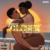 Closer (feat. Mannie Tseayo) (Explicit) - Ras Tweener&Mannie Tseayo