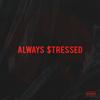 Always Stressed - J Molley