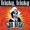 Tricky, Tricky (Instrumental) - Lou Bega&Wolfgang von Webenau&Achim Kleist&David Lubega&Christian Königseder