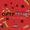 Clutch Flow (Explicit) - Mann&Reezie Fettachini