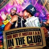 In The Club - Doe Boy&Mistah F.A.B.
