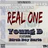 Real One (Explicit) - Young D&Birch Boy Barie