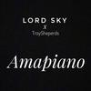 Amapiano - Lord Sky&TroySheperds