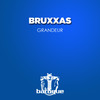 Grandeur - Bruxxas
