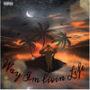 Way Im Livin Life (Explicit) - Pressupkidd