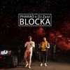 Blocka - Pharao&DJ Zyzz