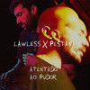 Atentado ao Pudor (Explicit) - Lawless (LL)&João Pestana