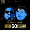Story Go Change - Sir Raw&Air Boy