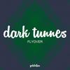 Flyover - Dark Tunnes