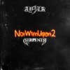 Not With U Pt. 2(Serpents) (Explicit) - Ay3la