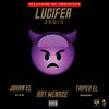 Lucifer (Remix|Explicit) - Ray Menace&Johan El De La 40&Tripeo El Desacatao
