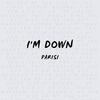 I'm Down - Parisi