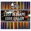 Lost In Miami (Original Mix) - Eddie Coulter