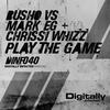 Play the Game (Busho Mix) - Busho&Mark EG&Chrissi Whizz