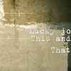 This and That - Lucky jo