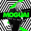 You'll See Me - MOGUAI&Tom Cane