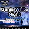 Bubblegum - Ganja White Night