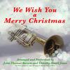 We Wish You a Merry Christmas - John-Thomas Burson