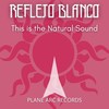 This Is the Natural Sound (Extended Mix) - REFLEJO BLANCO