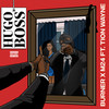 Hugo Boss (Explicit) - Burner&M24&Tion Wayne