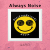 Always Noise - Qarcii