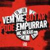 Vem Me Bota, Pode Empurrar (Explicit) - Mc Nerak